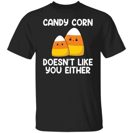 Candy Corn Doesn’T Like You Either Shirt