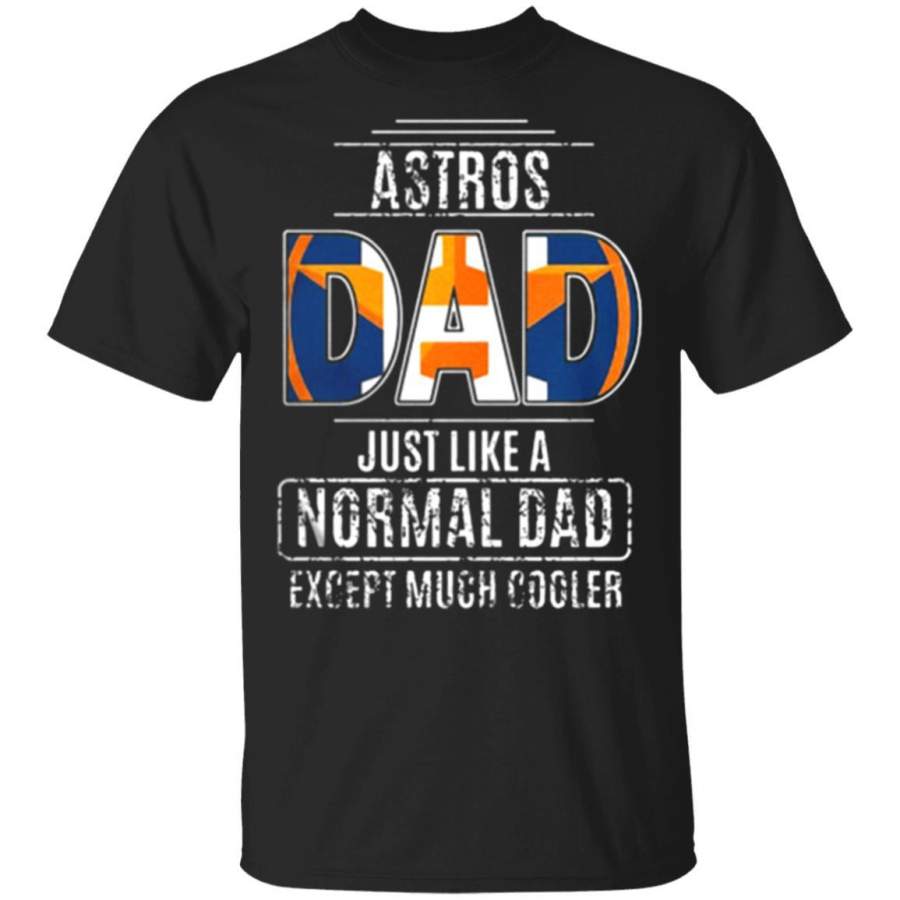 Favorable Houston Astros Dad just like a normal dad except much cooler shirt