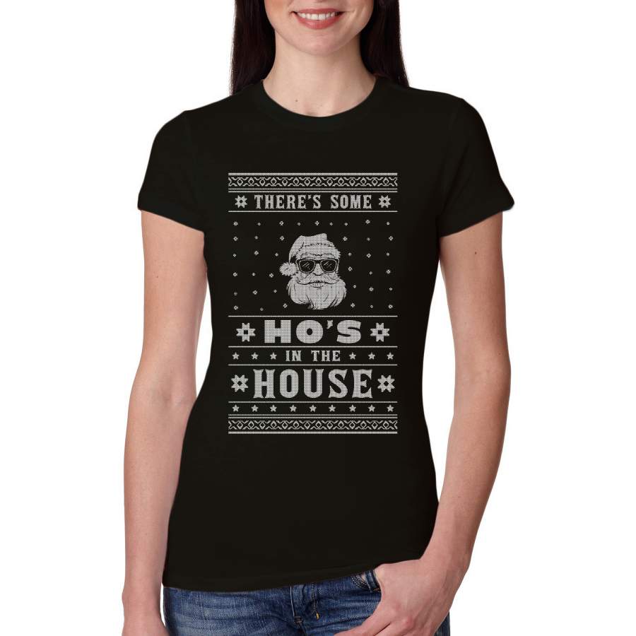 Theres Some Hos in the House Santa Ugly Christmas Sweater Womens Slim Fit Junior Tee