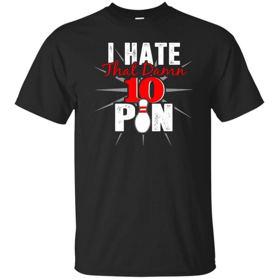 AGR Bowling Gifts Tees-i Hate That Damn 10 Pin Sport T-shirt