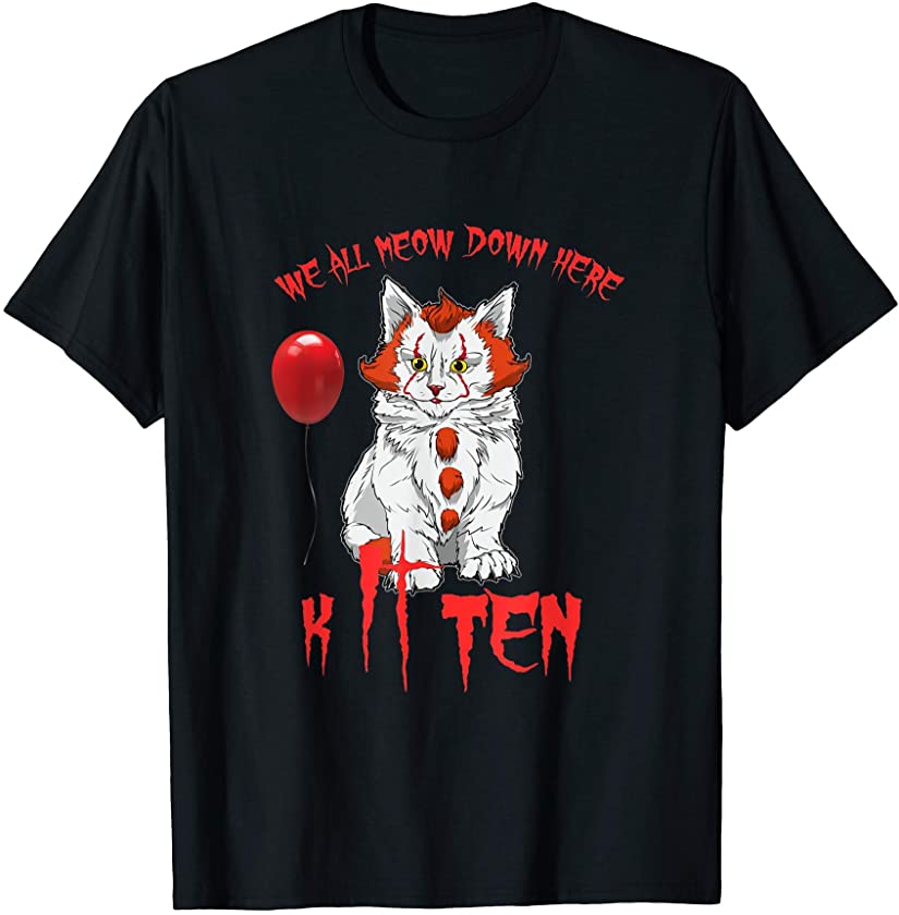 Scary Creepy We All MEOW Down Here Clown Cat Kitten T-Shirt T-Shirt