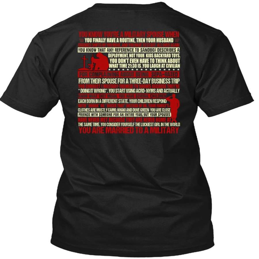 You Are Married To A Military T Shirt, Being A Veteran T Shirt