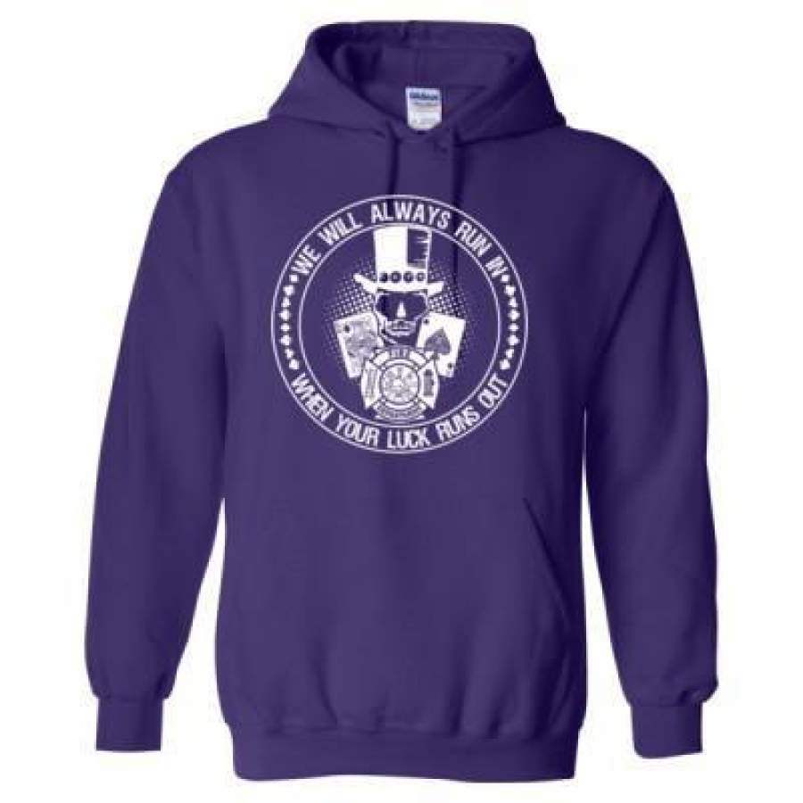 AGR Fireman Firefighter We Will Always Run In When Luck Runs Out – Heavy Blend™ Hooded Sweatshirt