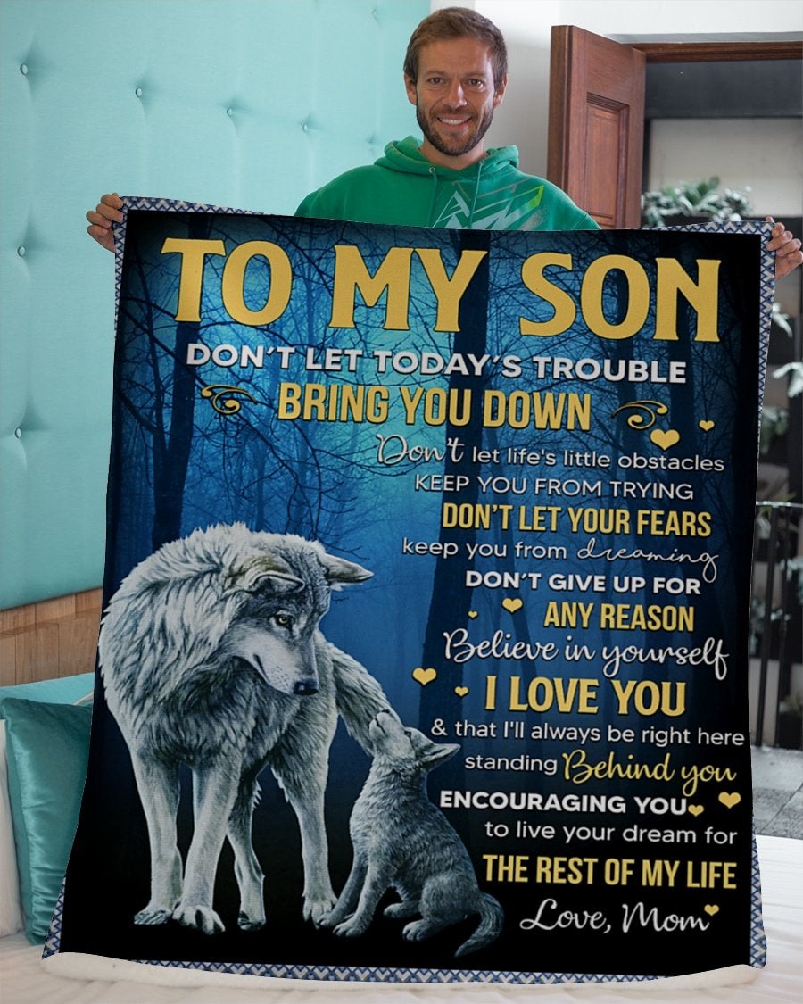 Wolf To My Son Don’t Let Today’s Trouble Mom Fleece Blanket