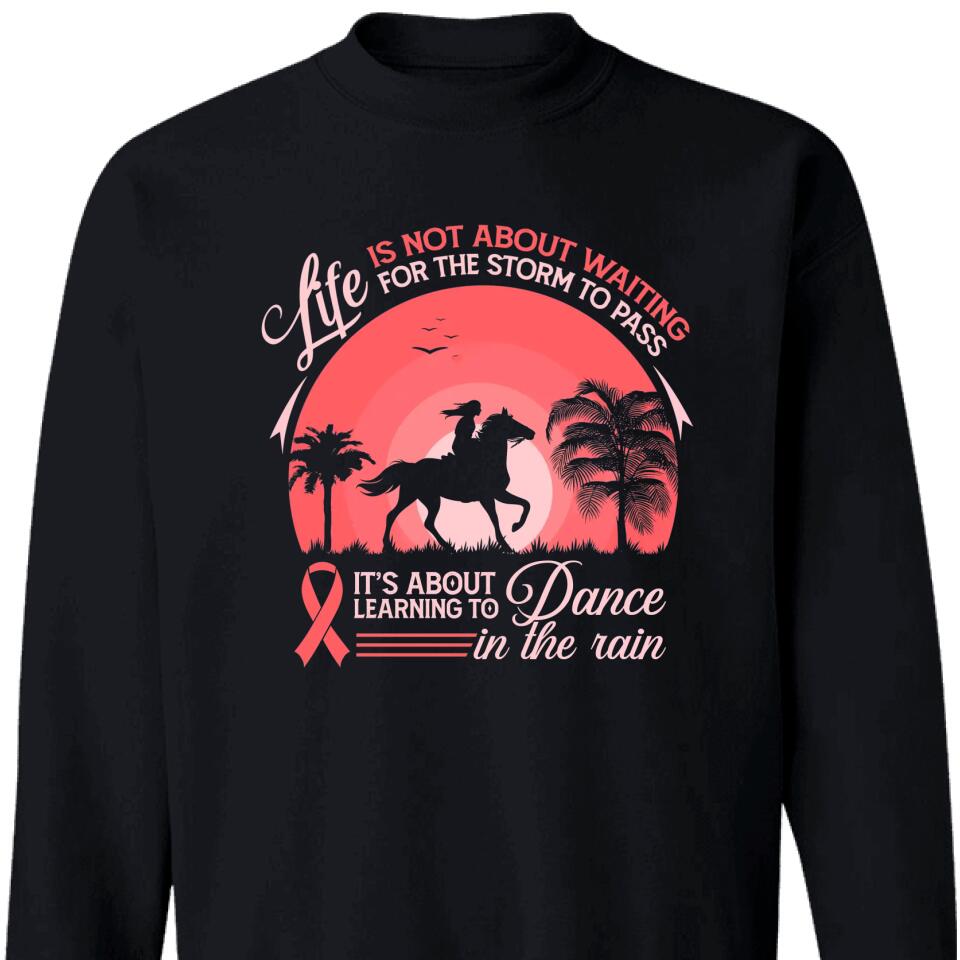 Life Is Not About Waiting For The Storm To Pass Horse Lovers Sweatshirt – Trending Personalized