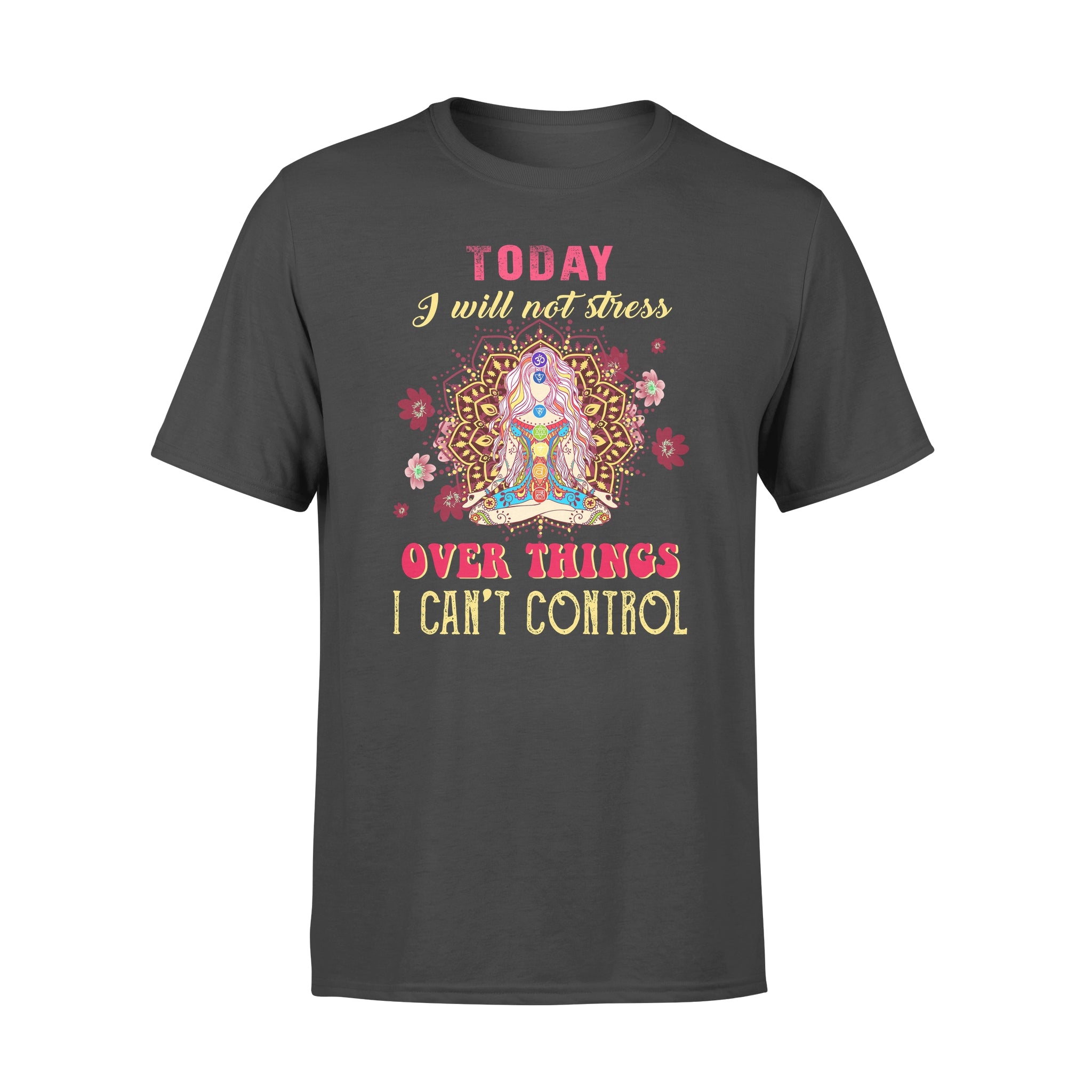 Sakura Today I Will Not Stress Over Things I Can’t Control Yoga Mandala Pattern T-Shirt