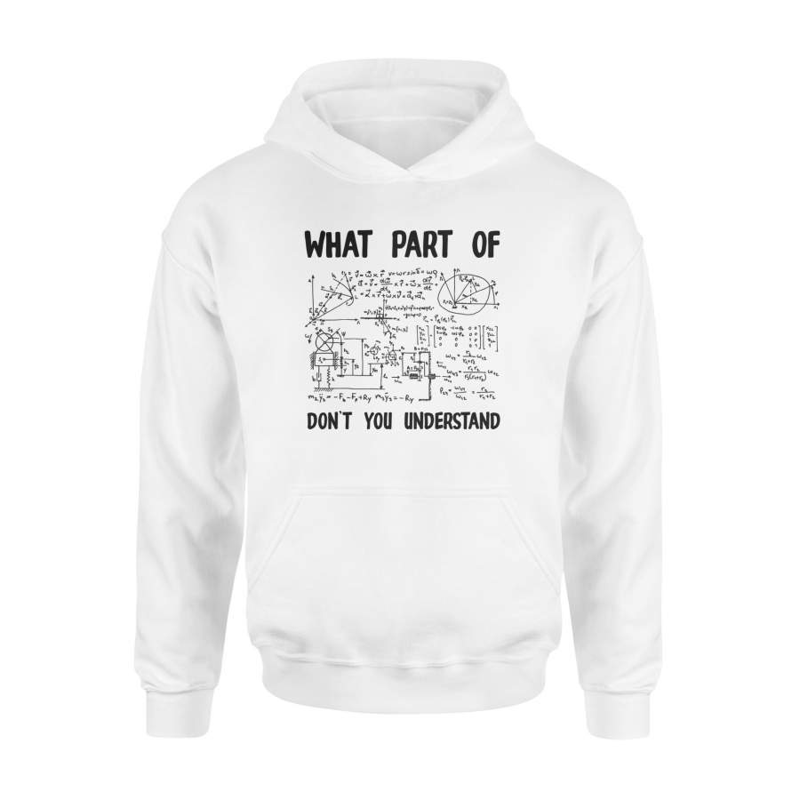 What Part Of Don’t You Understand Gift For Math Teachers Gift – High Quality Cotton Hoodie