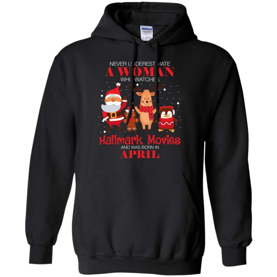 AGR Never Underestimate An April Woman Watches Hallmark Movies Hoodie