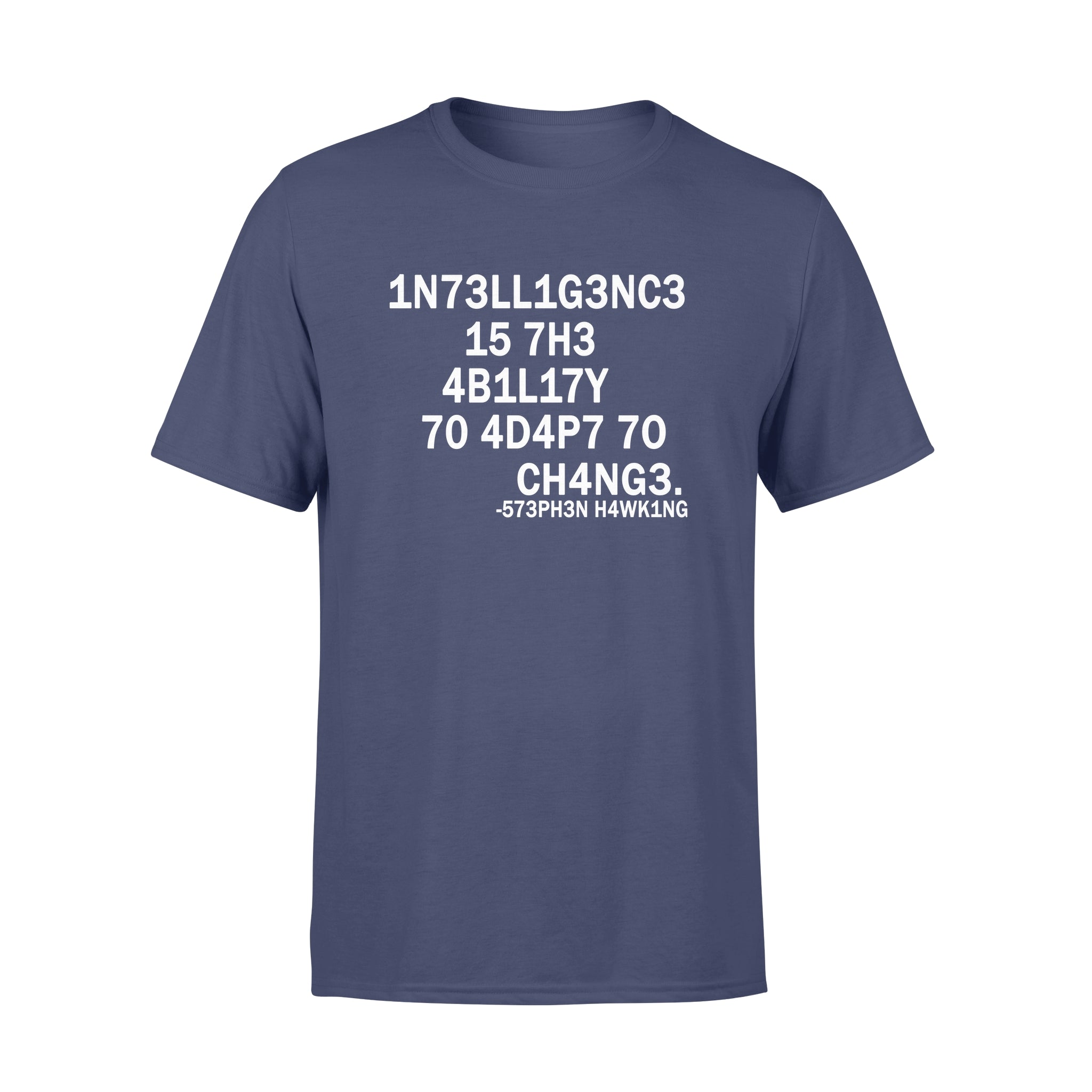 Ff Intelligence Is The Ability To Adapt To Change Stephen Hawking Code Cotton T Shirt