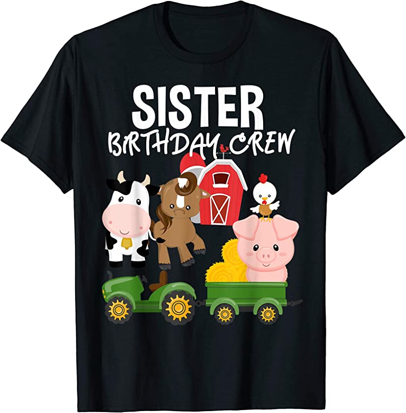 Sister Birthday Crew Farm Animals Barnyard Tractor Party T-Shirt