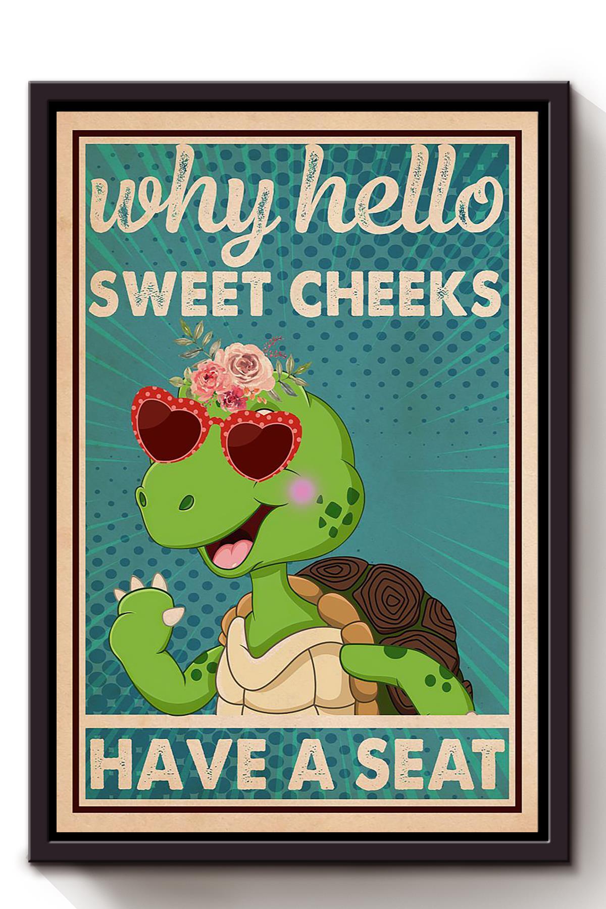 Turtle Poster Why Hello Sweet Cheeks Have A Seat Poster Turtle Bathroom Decor Funny Turtle Wall Art Animal Lovers Print Nursery Decor Framed Canvas