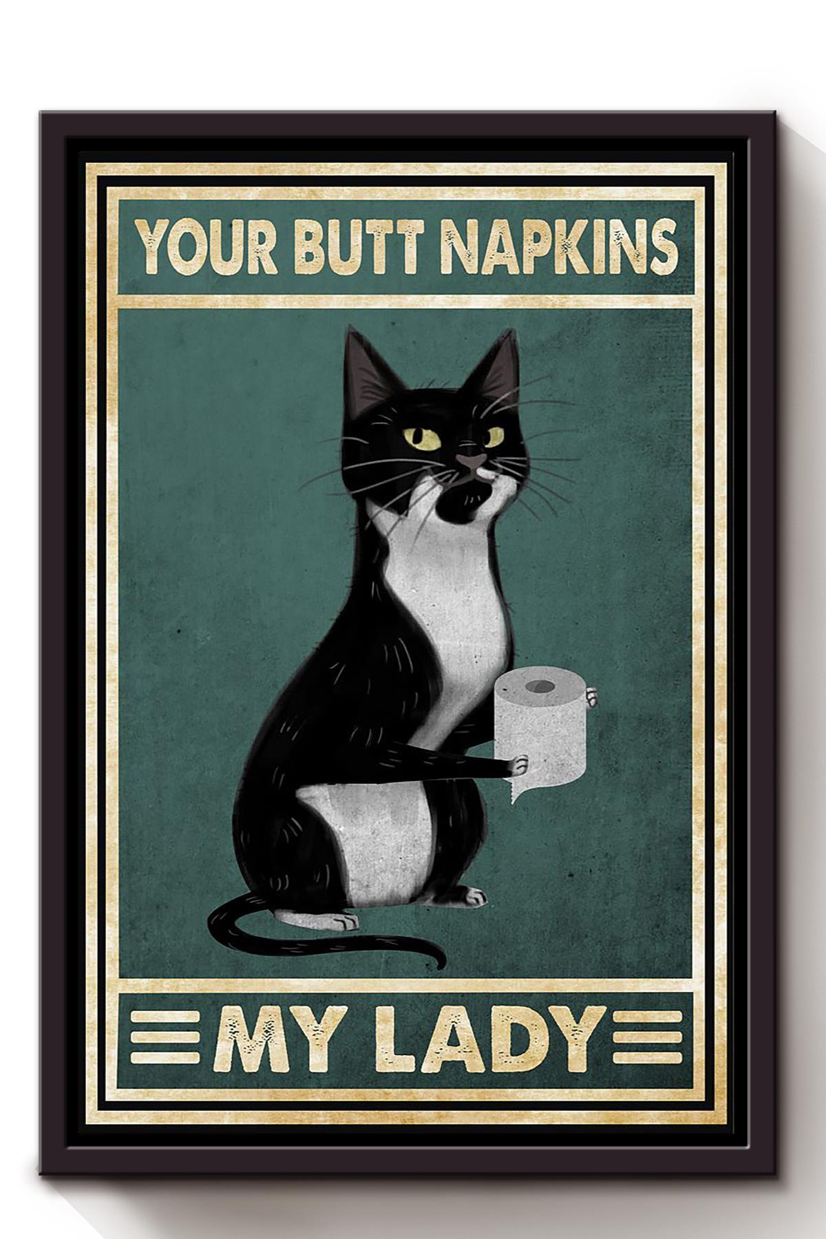 Cat Your Butt Napkins My Lady Animal Wall Art Gift For Cat Lover International Cat Day Kitten Foster Framed Canvas