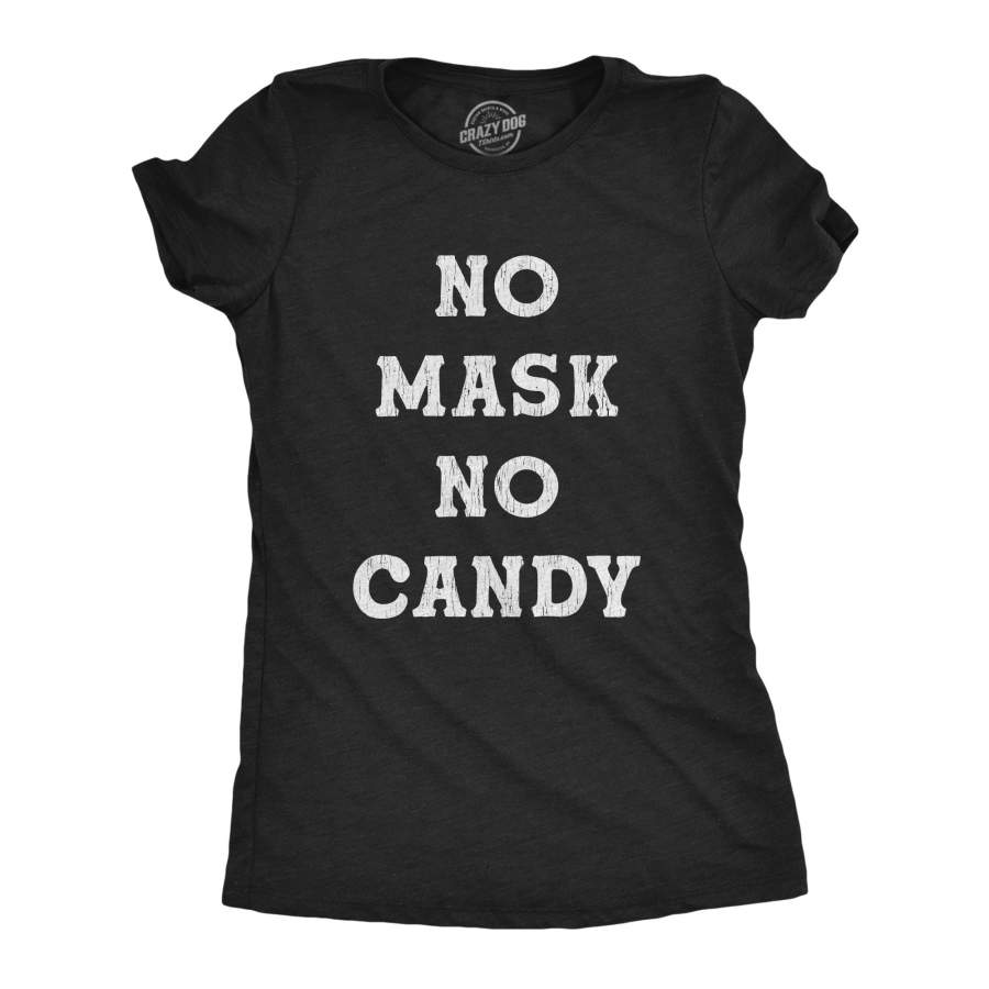 No Mask No Candy Women’s Tshirt