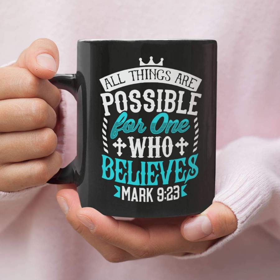 Mark 9:23 All things are possible for believers coffee mug