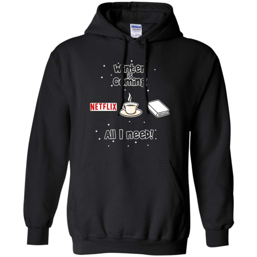 AGR Winter Is Coming All I Need Is Books Coffee And Netflix Hoodie