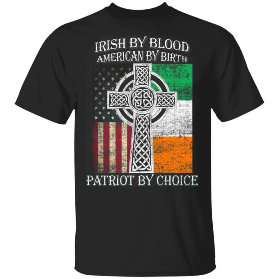 St Patricks Day Irish by blood American by birth Patriot by choice1 T-Shirt