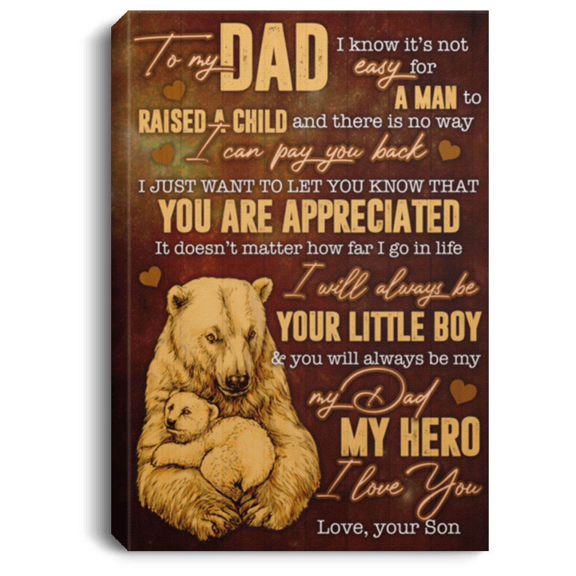 To My Dad I Know It’S Not Easy For A Man To Raise A Child Bear – Gift Idea For Father’S Day , Gift For Home Decor, Gift For Family – Horizontal Canvas Matte Canvas Wall Art