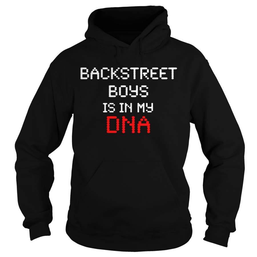 Backstreet Boys Is In My DNA Hoodie