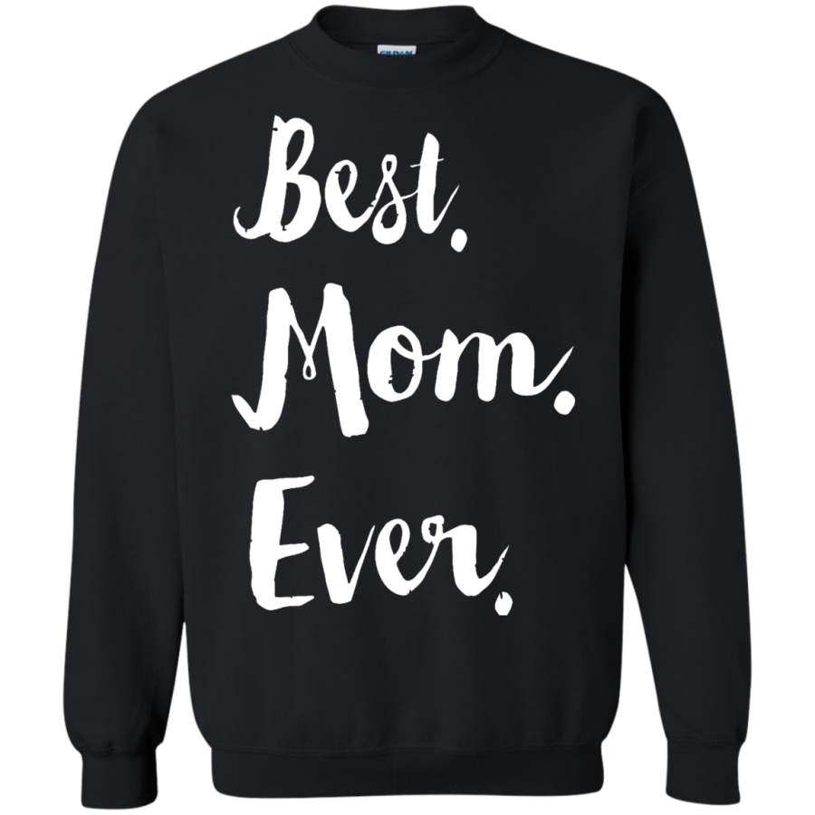 AGR Best Mom Ever Mother_s Day Sweatshirt