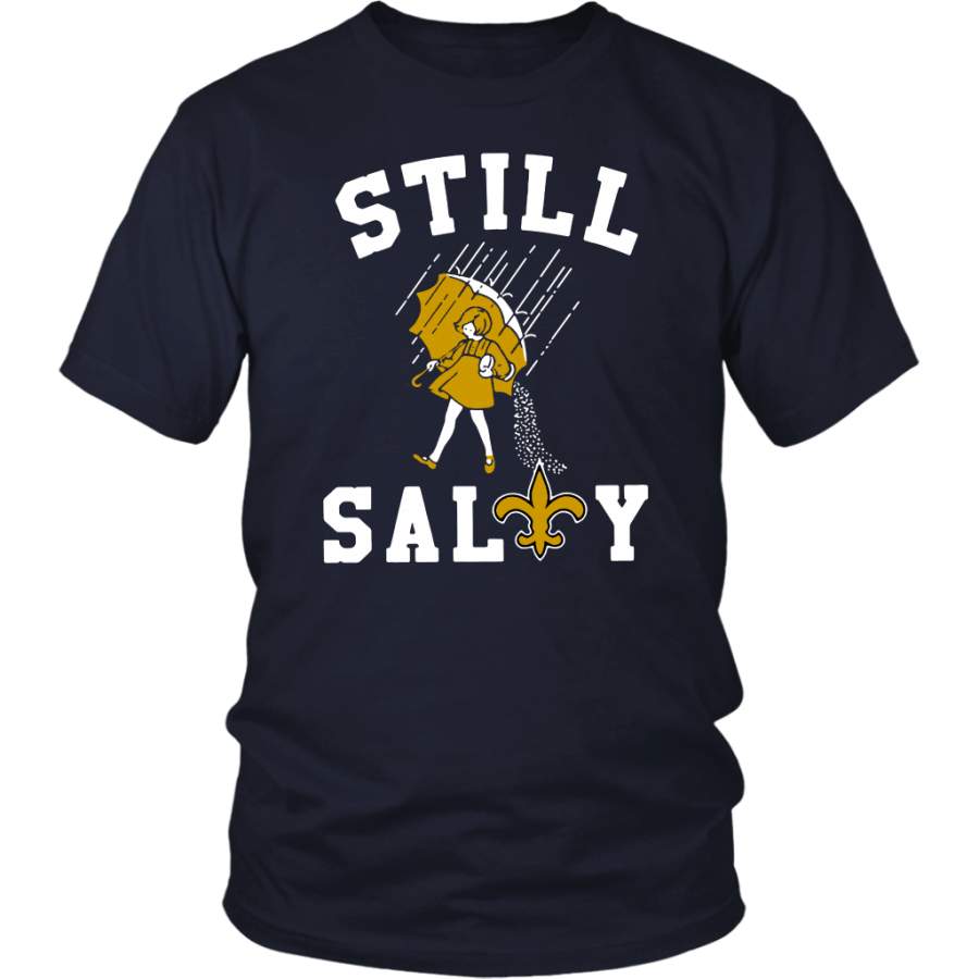 Still salty Saints Shirt New Orleans Saints