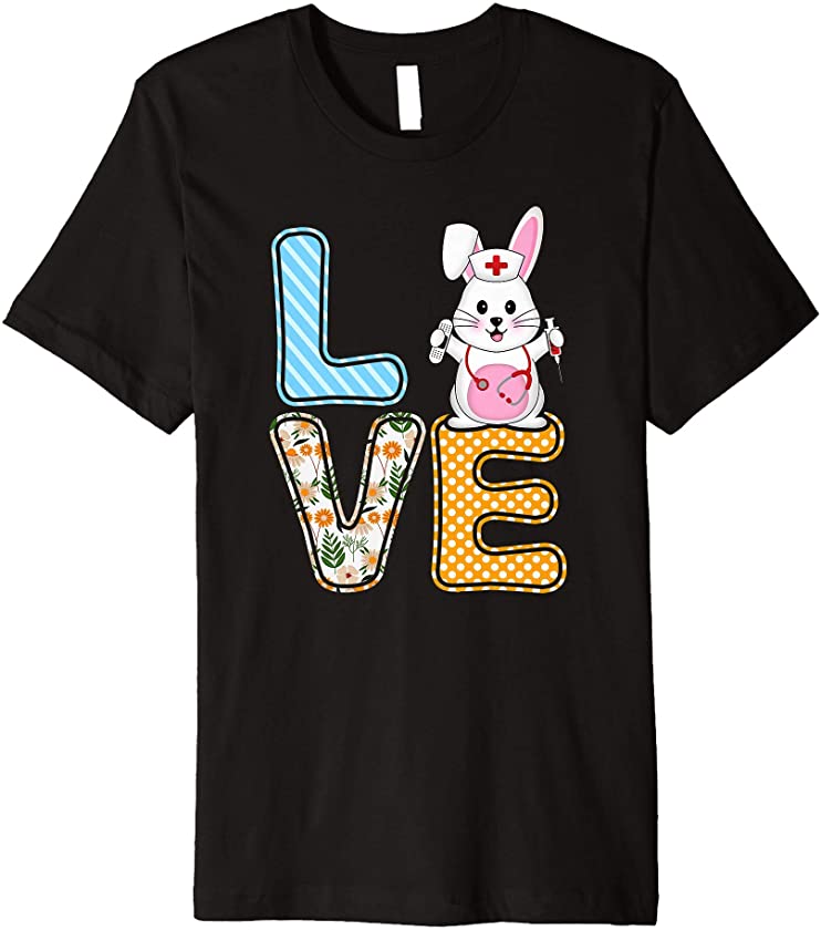 Love Easter Bunny Nurse Stethoscope Cute Bunny Nurse RN LPN Premium T-Shirt