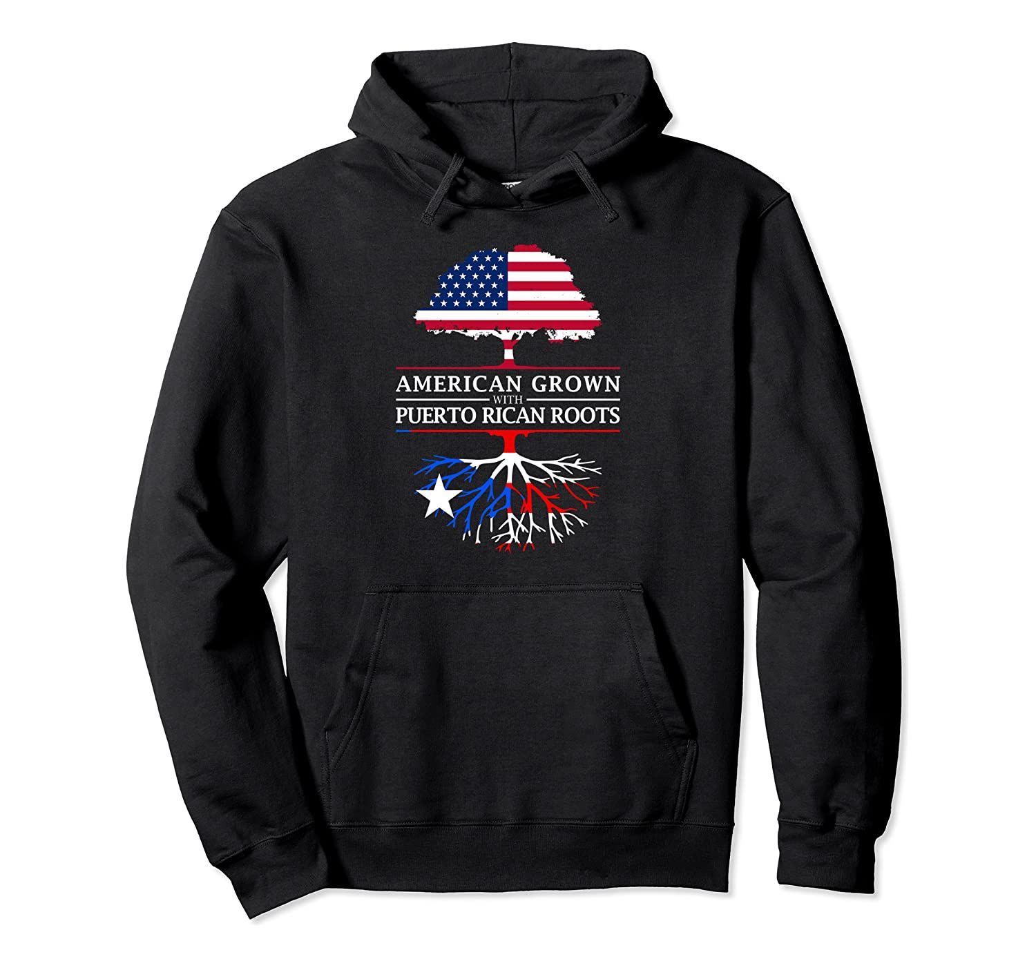 American Grown with Puerto Rican Roots – Puerto Rico Hoodie, T-Shirt, Sweatshirt