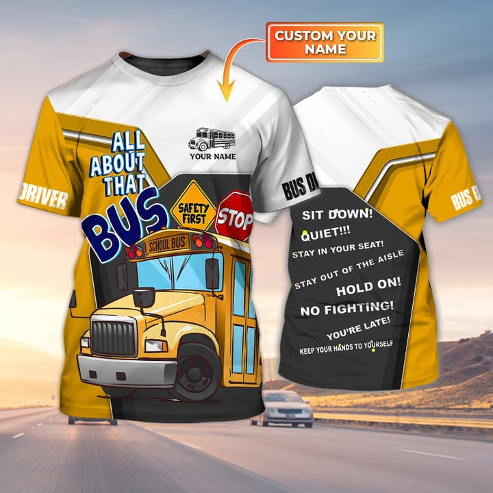 Customized Name School Bus Driver 3D All Over Print Shirts, All About That Bus Tshirt, Bus Driver Shirt