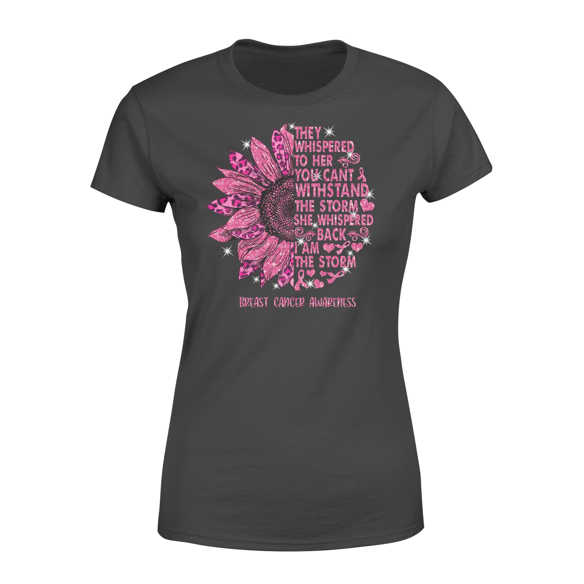 They Whispered To Her You Can’t Withstand The Storm She Whispered Back I Am The Storm Breast Cancer Awareness – Premium Women’s T-shirt