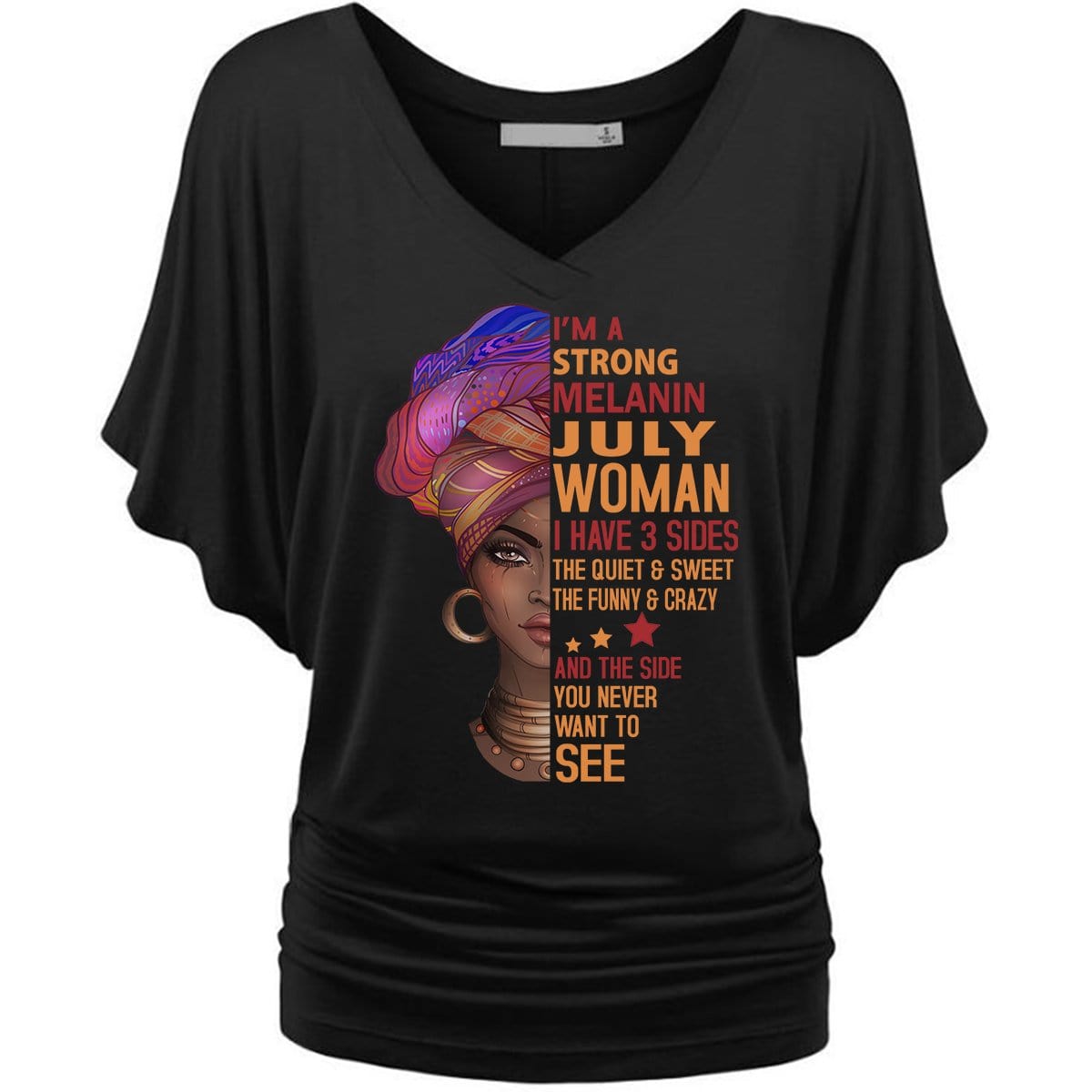 I Am A Strong Melanin July Woman I Have 3 Sides Batwing V-Neck Shirt