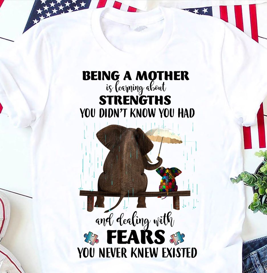 Beiing A Mother Is Learning About Strengths You Didnt Know You Had And Dealing With Fears You Never Knew Existed Cotton T-Shirt