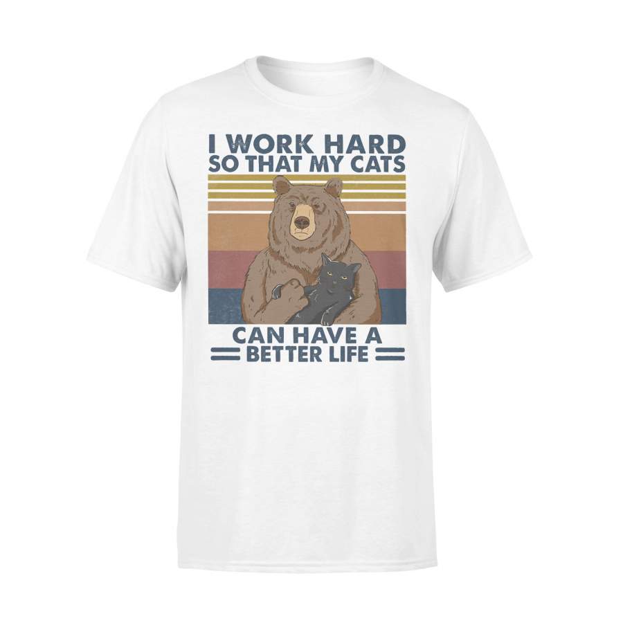 I Work Hard So That M Cat’s Can Have A Better Life Bear Vintage Retro T-shirt
