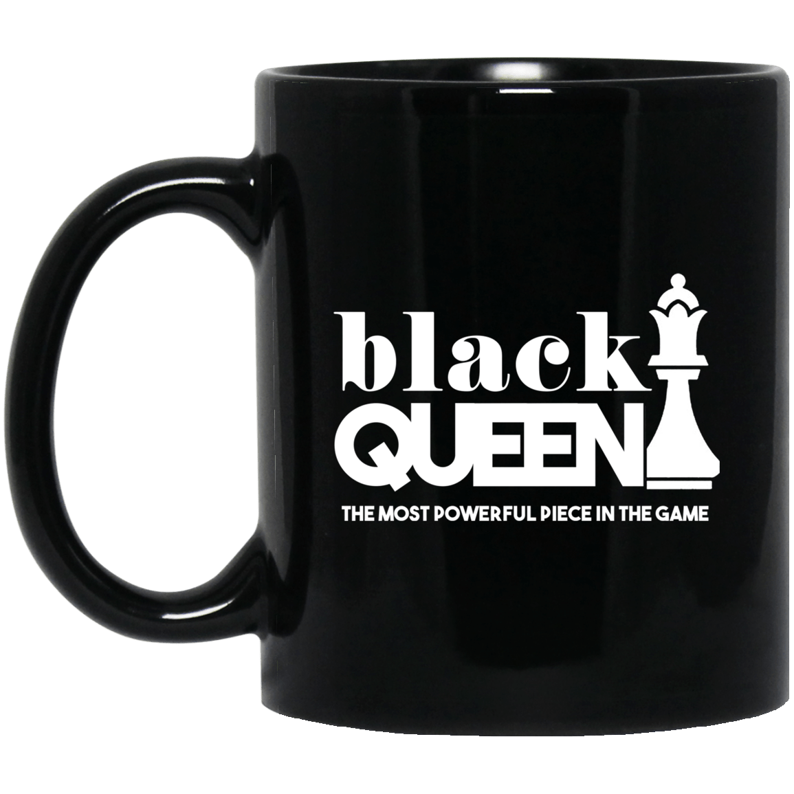 Black Queen The Most Powerful Piece In The Game Coffee Mug Melanin Gal