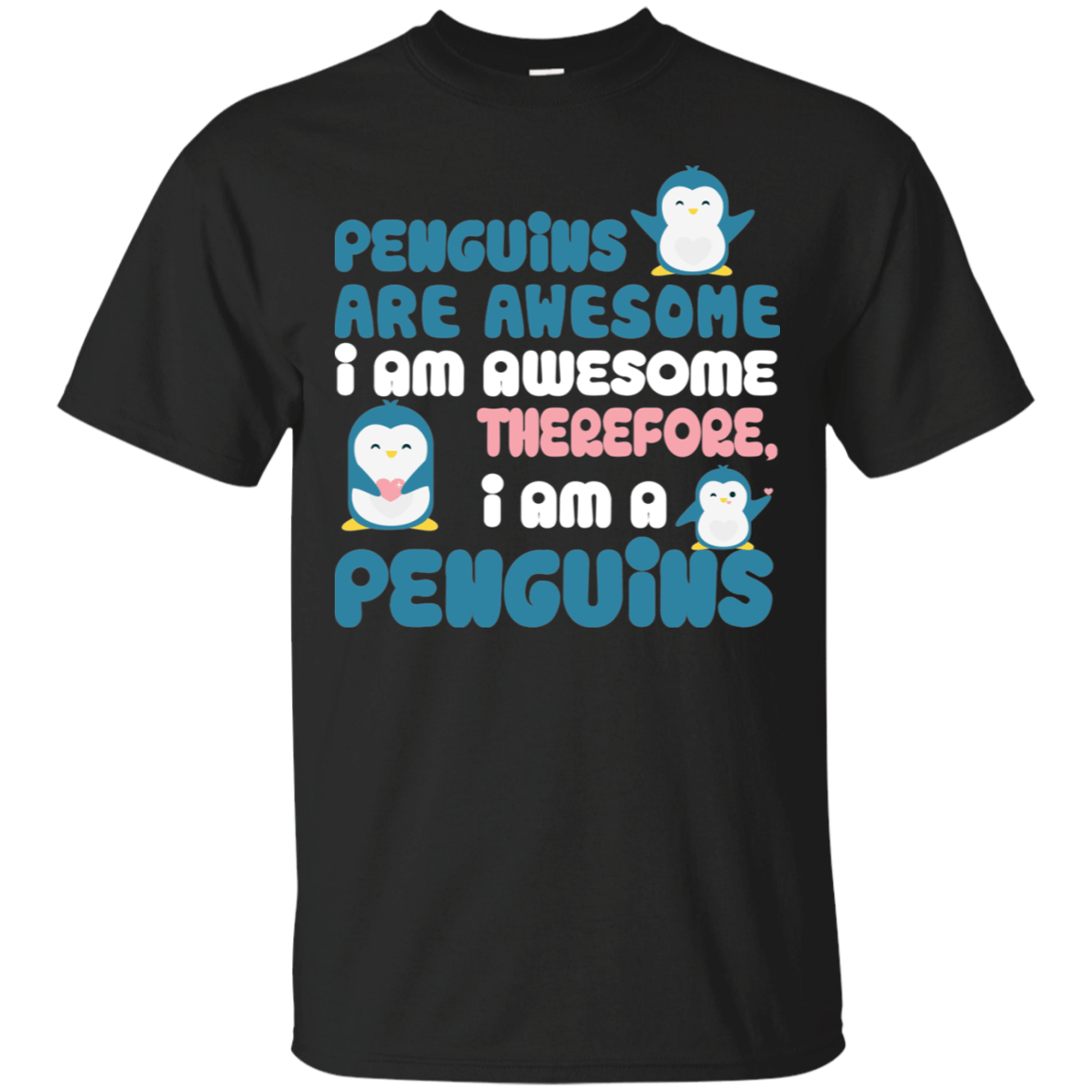 Find Penguins Are Awesome I Am Awesome Therefore Penguin T Shirts