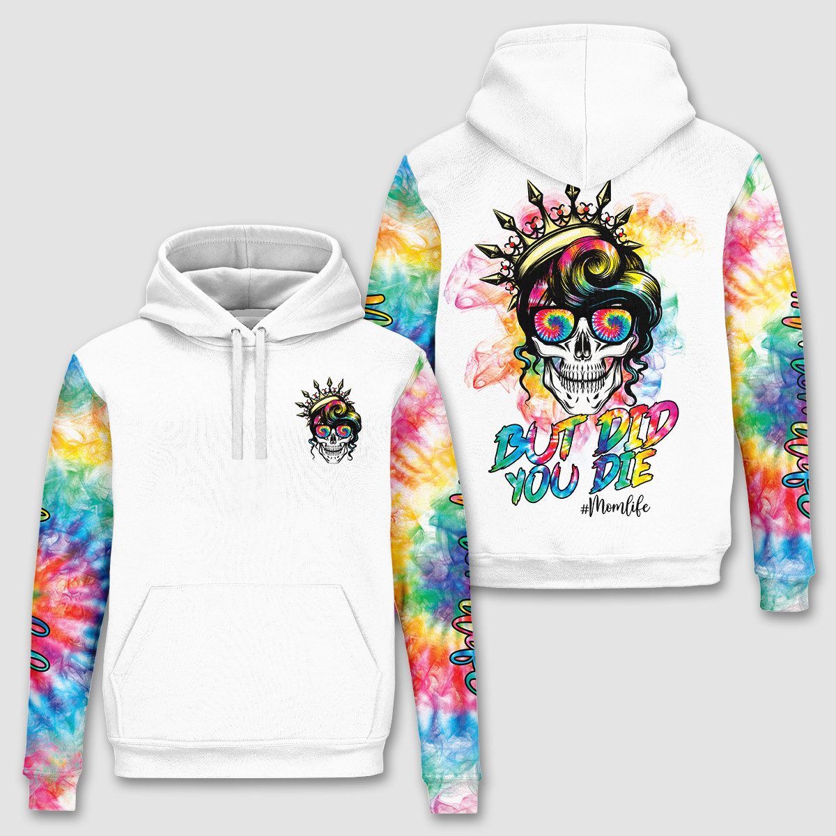 Skull Queen Crown But Did You Die Mom Life Hoodie 3D #Hd