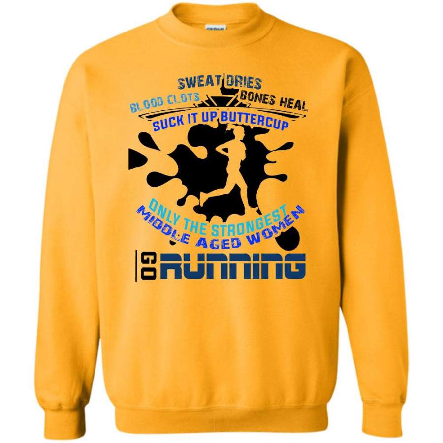 Coolest Runner T Shirt, Sweat Dries Blood Clots Bones Heal Sweatshirt