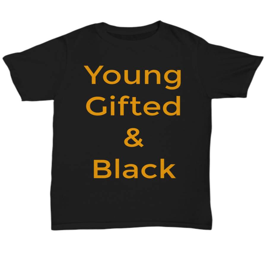 Young Gifted and Black t-shirt Graphic tee African American  Culture Pride Shirt Men Women