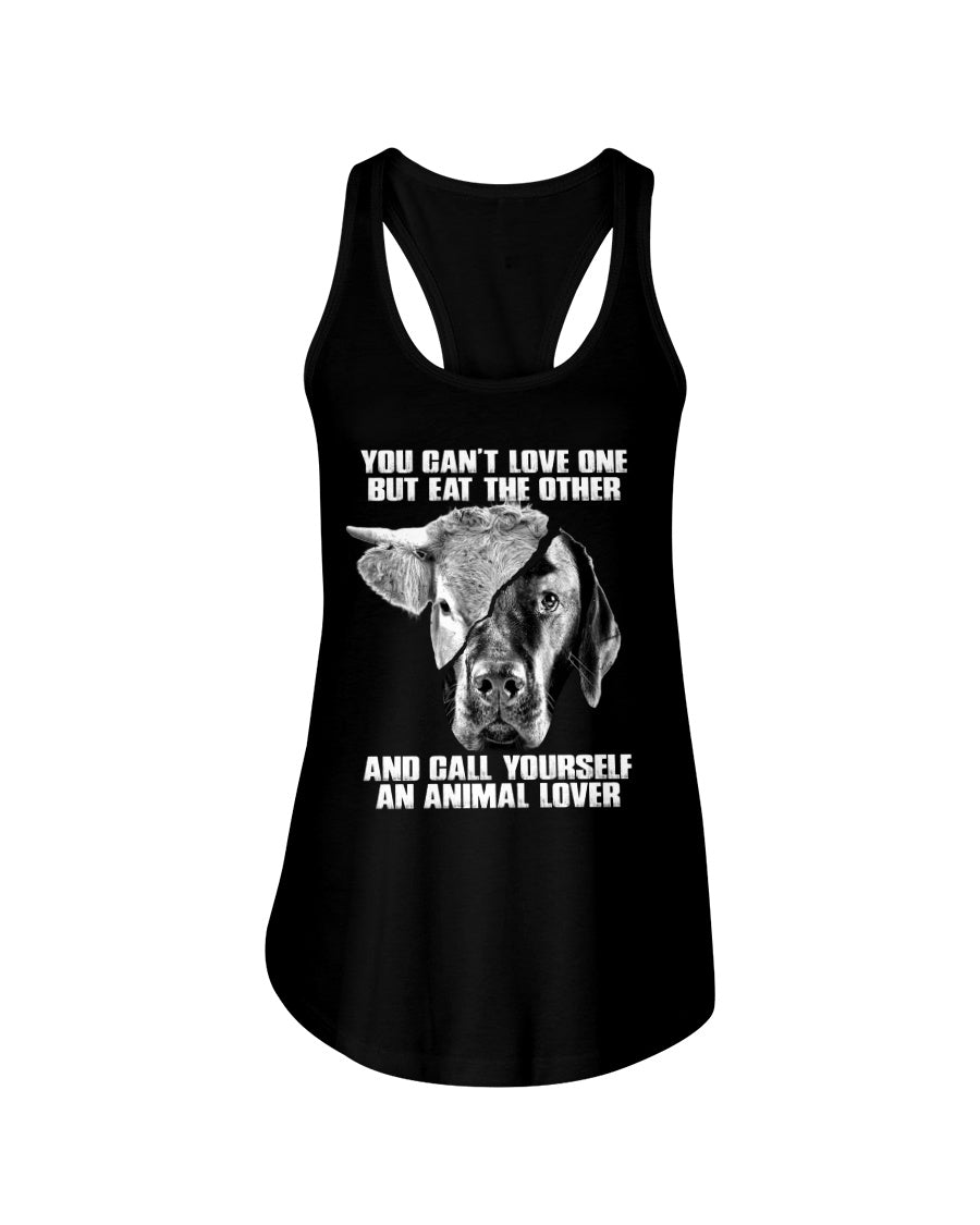 You Can’T Love One But Eat Other Call Yourself An Animal Lovers Ladies Flowy Tank