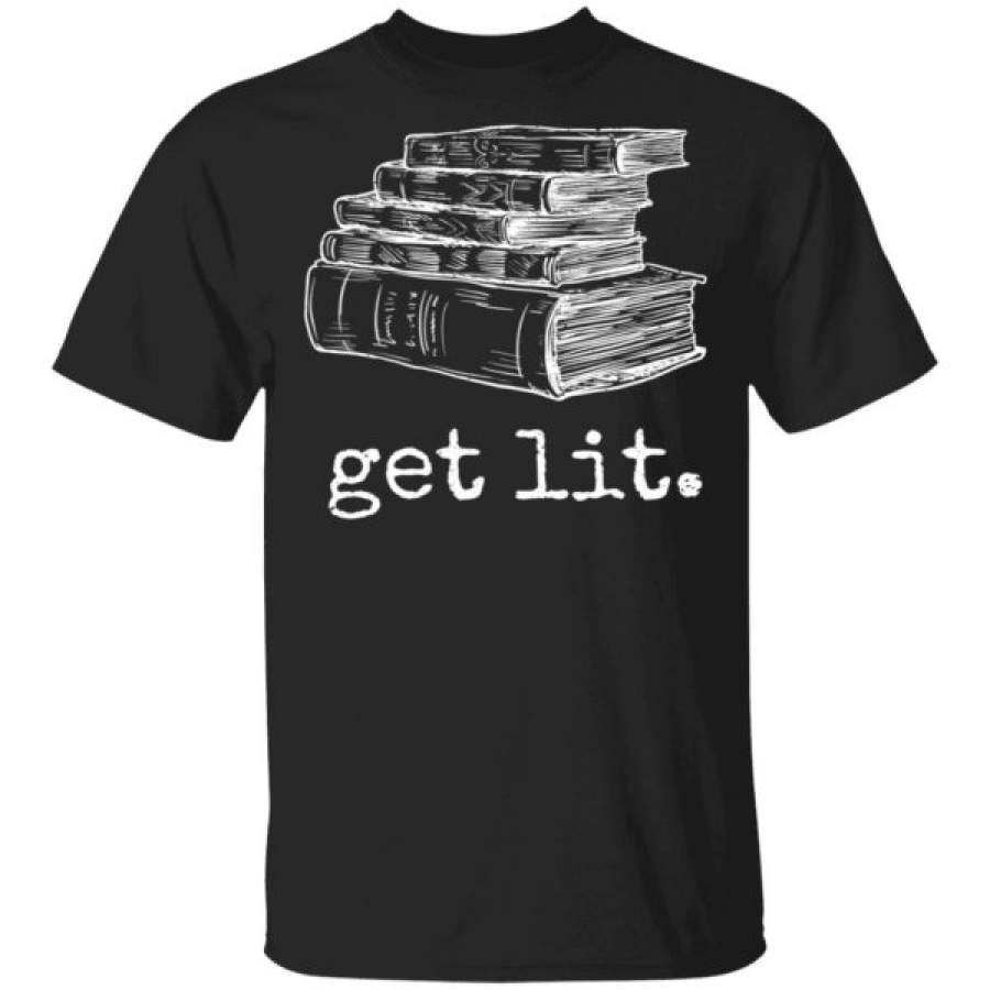 Get Lit With Books Funny Meme Shirts - Cool Amazing Fashion - ReadingLLC