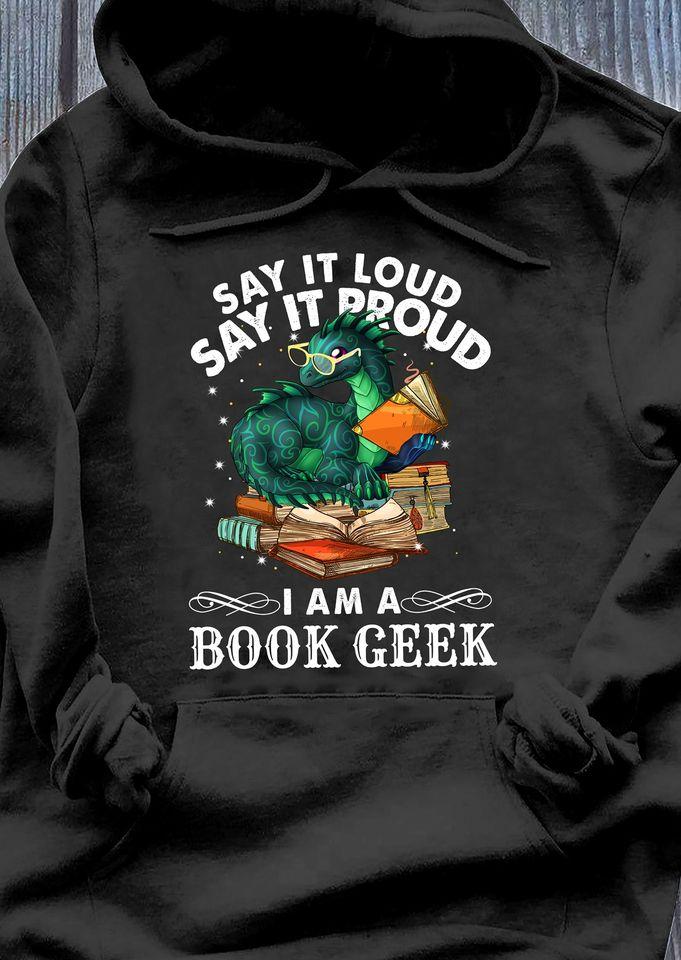 Say It Loud Proud I Am A Book Geek Book Lovers Gift Standard Hoodie