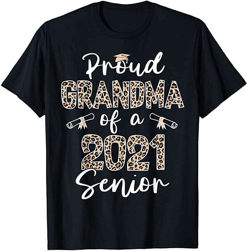 Proud Grandma Of A Class Of 2021 Senior Leopard Gifts T-Shirt