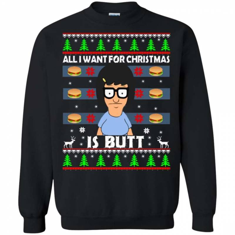 Tina Belcher All I Want for Xmas is Butts ugly sweater