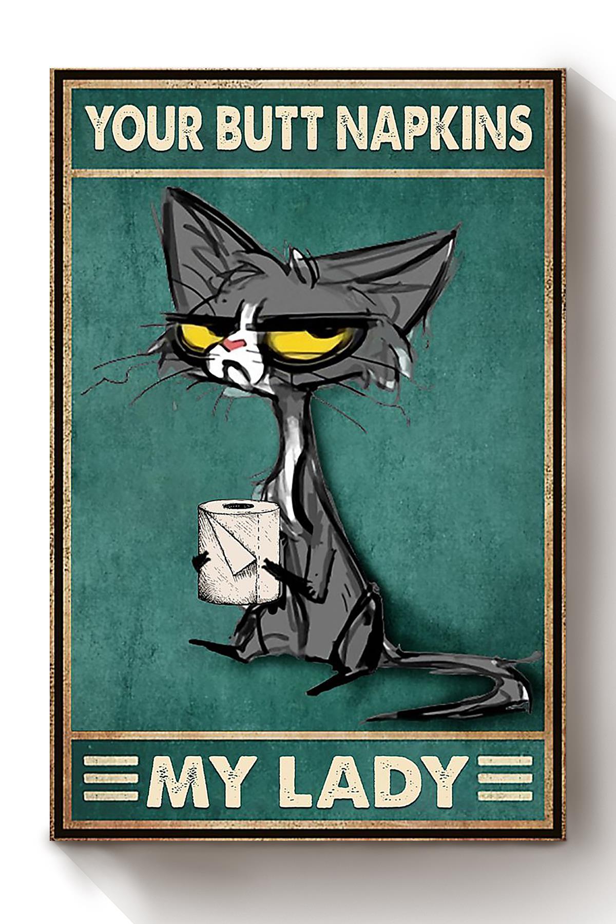 Cat Poster Your Butt Napkins My Lord Poster Bathroom Decor Wall Art For Cat Lover Kitten Foster Canvas