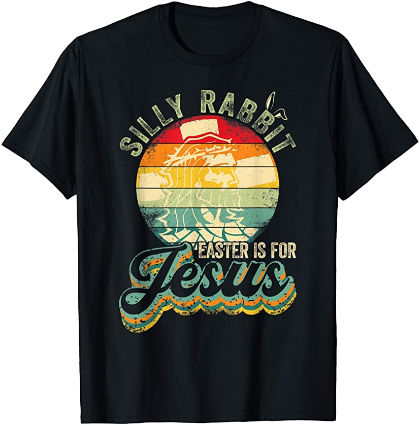 Christians Shirt Retro Silly Rabbit Tee Easter Is For Jesus T-Shirt