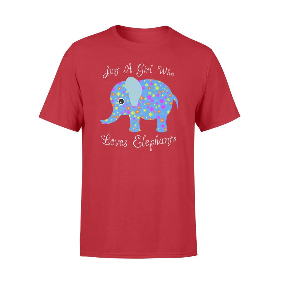 Just A Girl Who Loves Elephants Cute Gift T-Shirt