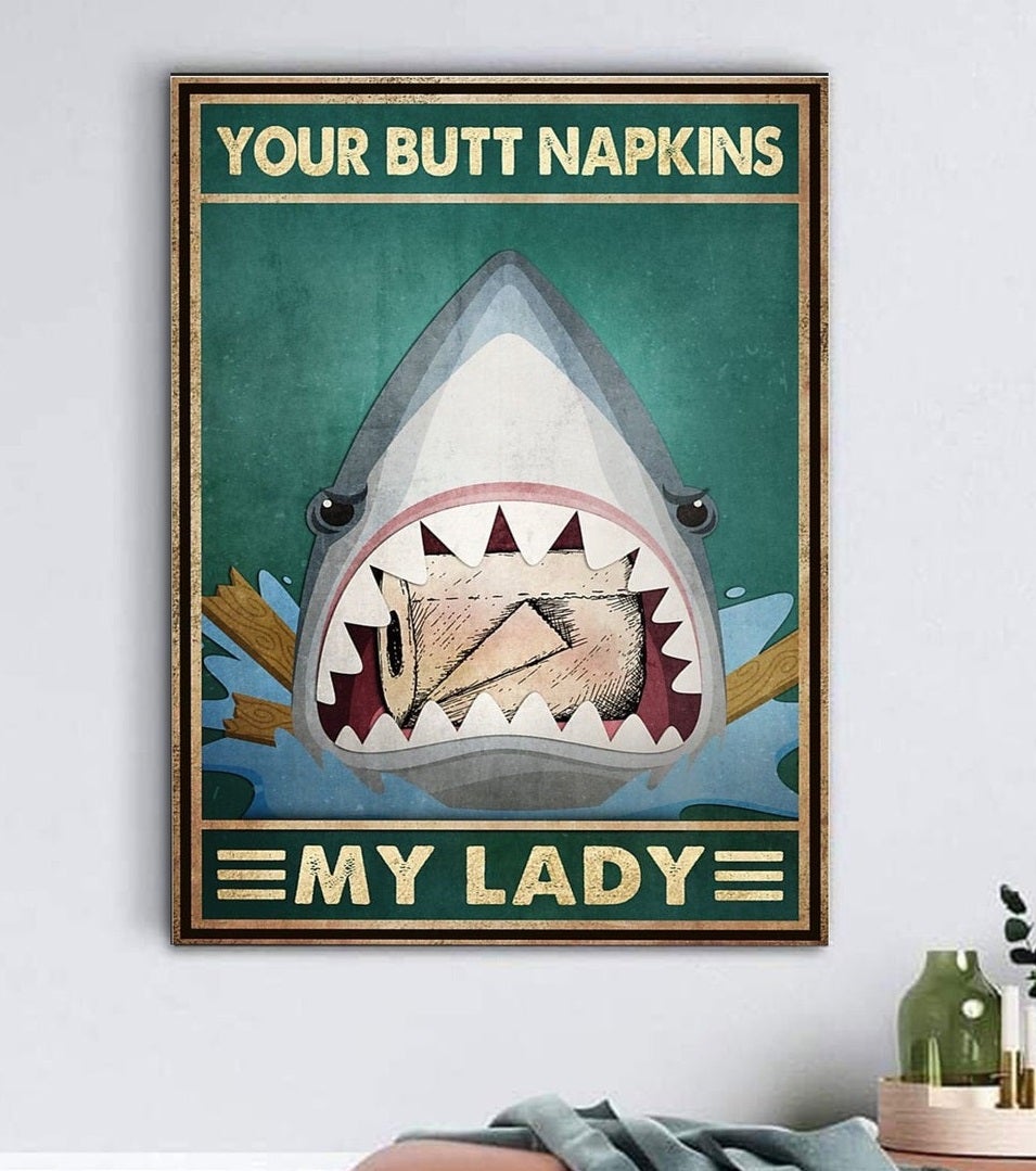 Shark Your Butt Napkins My Lady Canvas And Poster, Canvas Prints, My Poster Wall, Canvas Wall Art, Wall Decor Visual Art