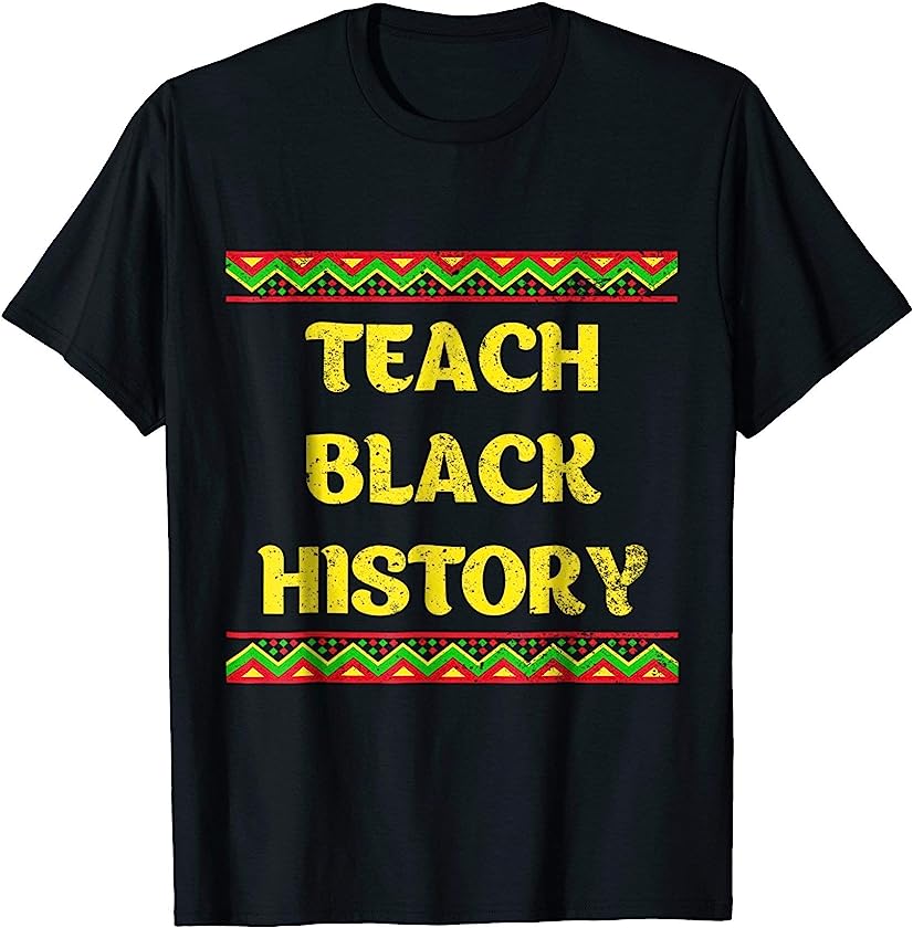 Teach Black History Shirt African-American Teacher Gifts