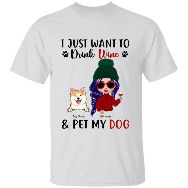I Just Want To Drink Wine & Pet My Dog Personalized T-Shirt Ts-Nn954