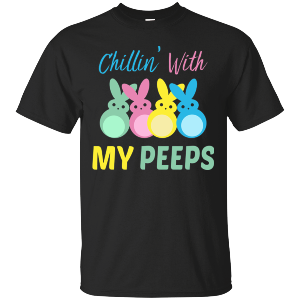 Chillin’ With My Peeps Easter Bunny T-Shirt