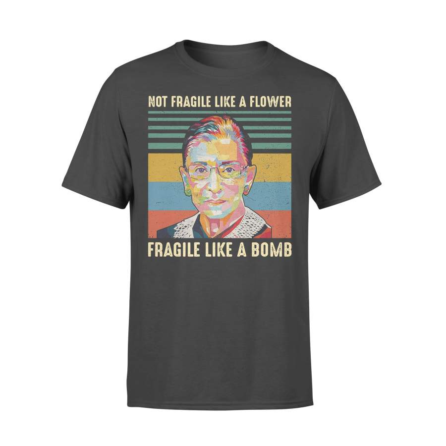 RBG Not Fragile Like A Flower Fragile Like A Bomb Vintage T-shirt