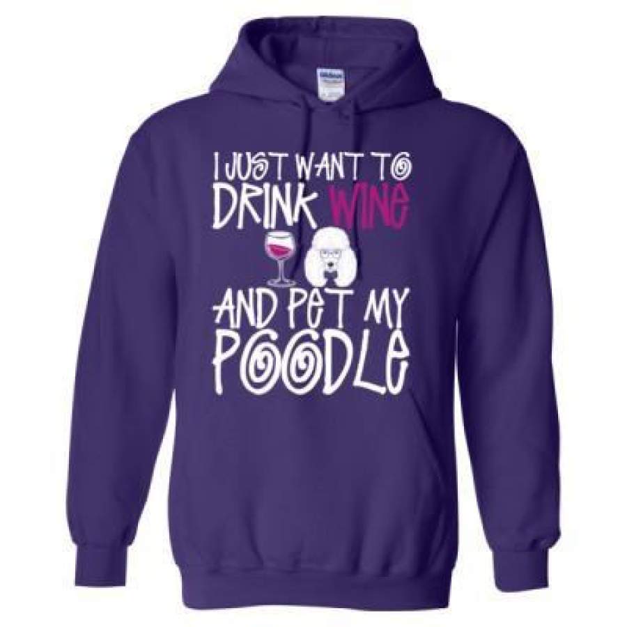 AGR I Just Want To Drink Wine And Pet My Poodle Dog – Heavy Blend™ Hooded Sweatshirt